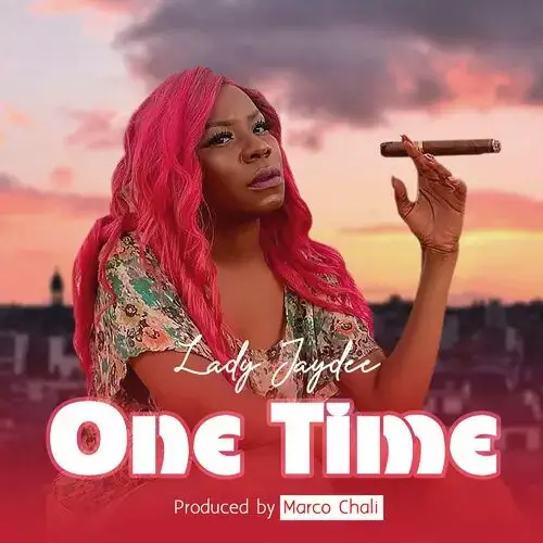 AUDIO Lady Jaydee – One Time MP3 DOWNLOAD