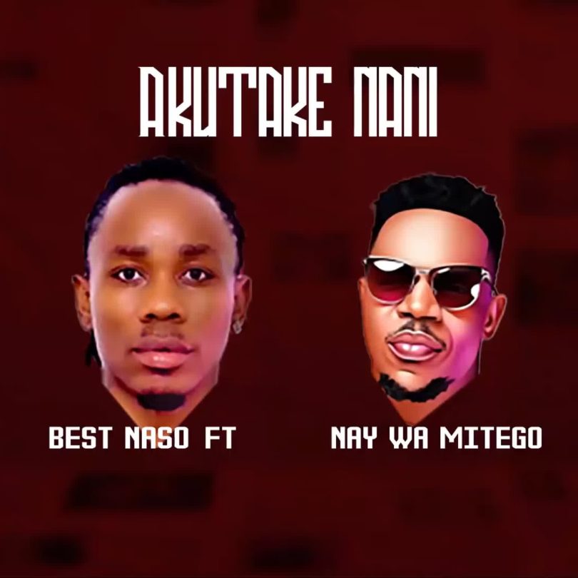 AUDIO Nay Wa Mitego Ft Best Naso – Akutake Nani MP3 DOWNLOAD