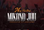 AUDIO Nay Wa Mitego – Mikono Juu MP3 DOWNLOAD