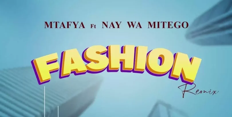 AUDIO Nay Wa Mitego Ft Mtafya – Fashion Remix MP3 DOWNLOAD