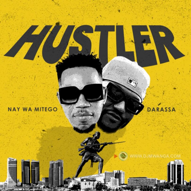 AUDIO Nay Wa Mitego Ft Darassa – Hustler MP3 DOWNLOAD