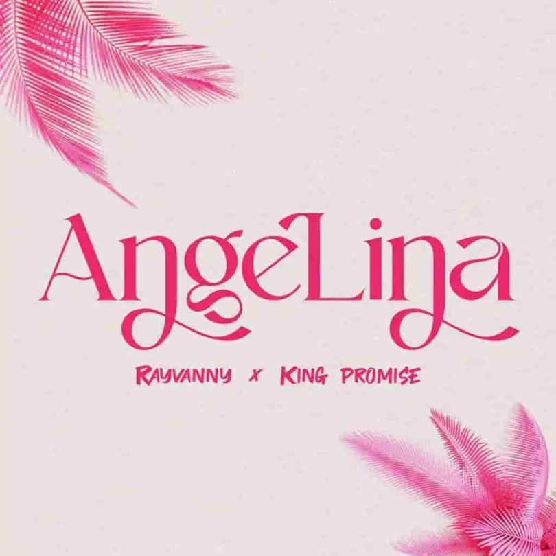 AUDIO Rayvanny Ft King Promise – Angelina MP3 DOWNLOAD