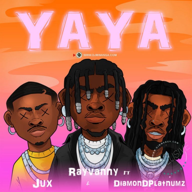 AUDIO Rayvanny Ft Diamond Platnumz & Jux – Yaya MP3 DOWNLOAD