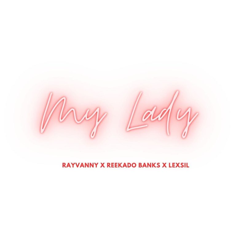 AUDIO Rayvanny Ft Reekado Banks & Lexsil – My Lady MP3 DOWNLOAD