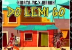 AUDIO Ibraah Ft Kinata Mc – Do Lemi Go MP3 DOWNLOAD