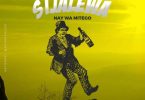 AUDIO Nay Wa Mitego – Sijalewa MP3 DOWNLOAD