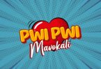 AUDIO Mavokali – Pwi Pwi MP3 DOWNLOAD