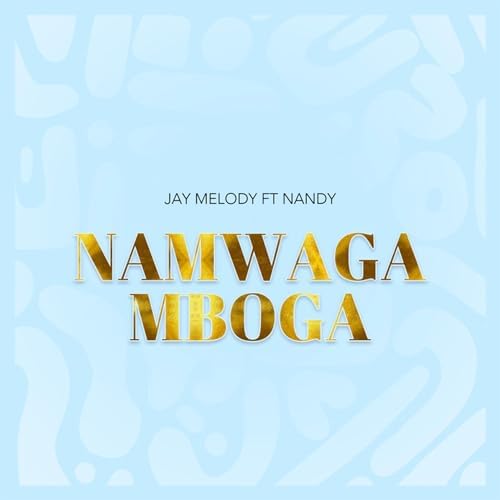 AUDIO Jay Melody Ft Nandy – Namwaga Mboga MP3 DOWNLOAD