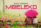 AUDIO Rayvanny – Mbeleko MP3 DOWNLOAD