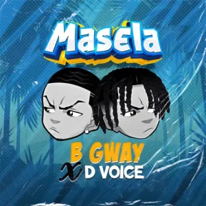 AUDIO D Voice Ft B Gway - Masela MP3 DOWNLOAD