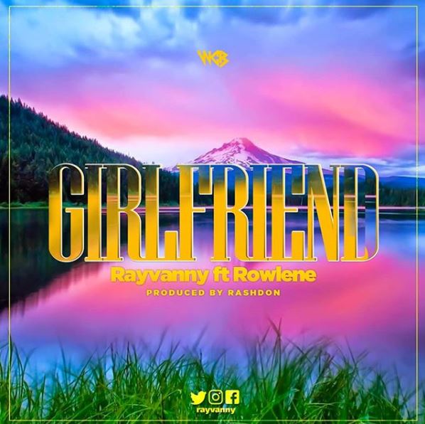 AUDIO Rayvanny Ft Rowlene – Girlfriend MP3 DOWNLOAD