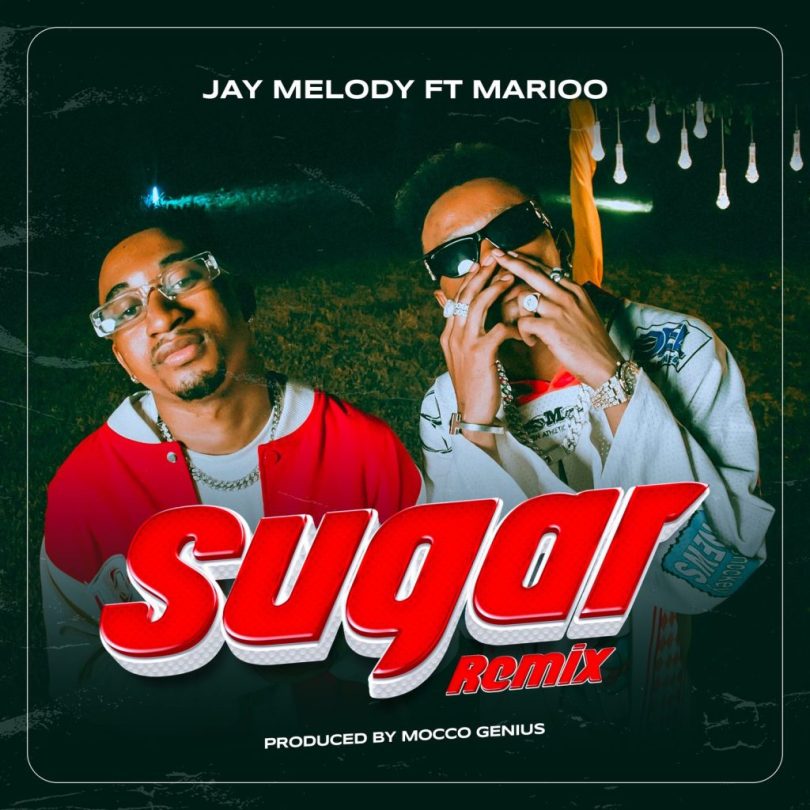 AUDIO Jay Melody Ft Marioo – Sugar Remix MP3 DOWNLOAD