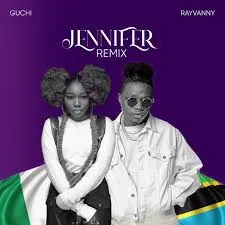 AUDIO Rayvanny Ft Guchi – Jennifer Remix MP3 DOWNLOAD