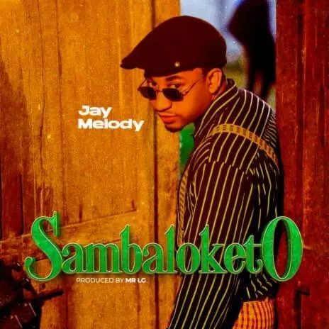 AUDIO Jay Melody – Sambaloketo MP3 DOWNLOAD