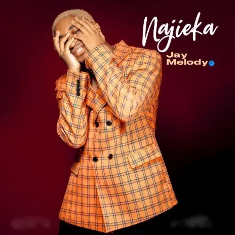 AUDIO Jay Melody – Najieka MP3 DOWNLOAD