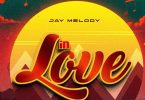 AUDIO Jay Melody – In Love MP3 DOWNLOAD