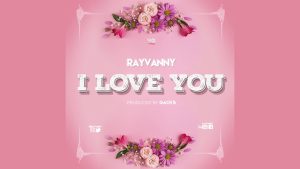 AUDIO Rayvanny – I Love You MP3 DOWNLOAD