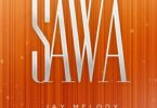 AUDIO Jay Melody – Sawa MP3 DOWNLOAD