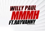 AUDIO Rayvanny Ft Willy Paul – Mmmh MP3 DOWNLOAD