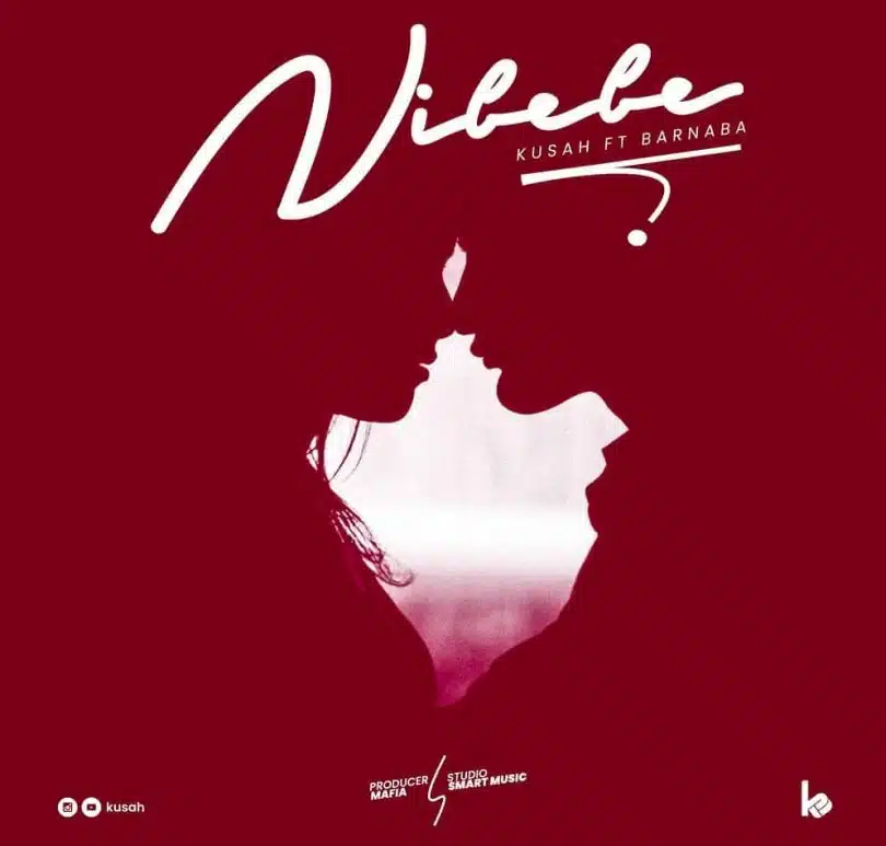 AUDIO Kusah Ft Barnaba - Nibebe MP3 DOWNLOAD