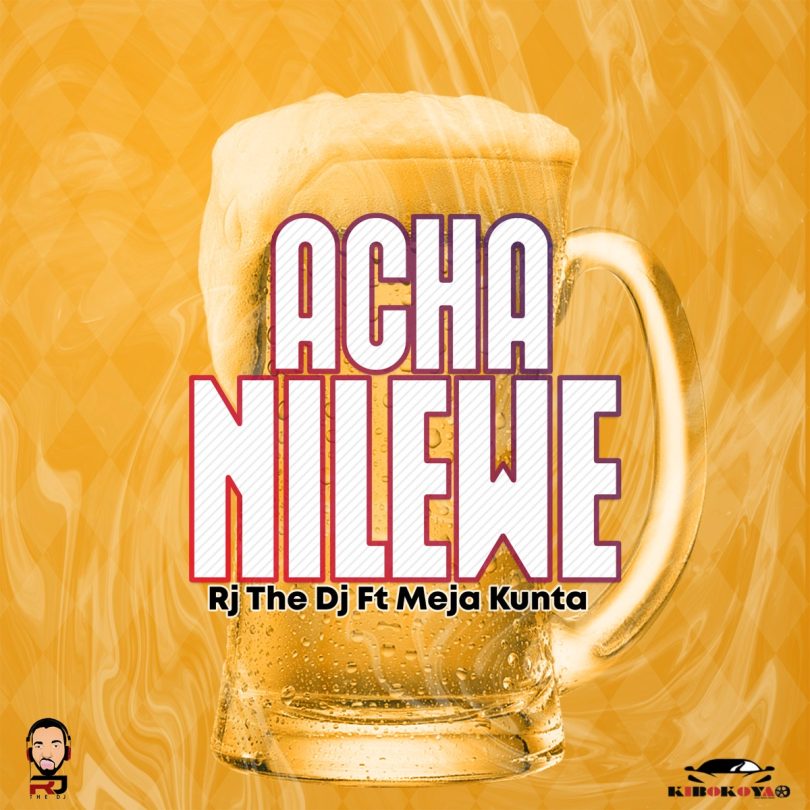 AUDIO Meja Kunta Ft Rj The Dj – Acha Nilewe MP3 DOWNLOAD