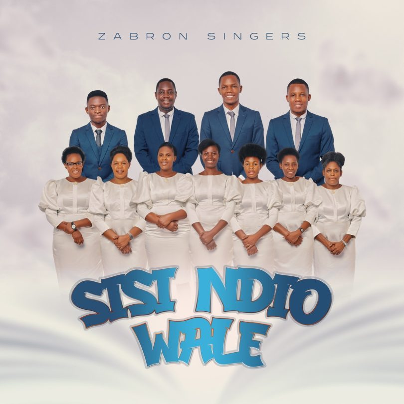 AUDIO Zabron Singers - Sisi Ndio Wale MP3 DOWNLOAD