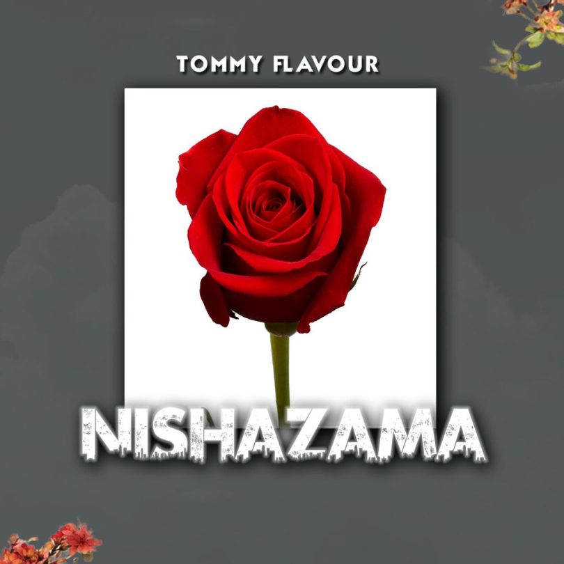 AUDIO Tommy Flavour – Nishazama MP3 DOWNLOAD