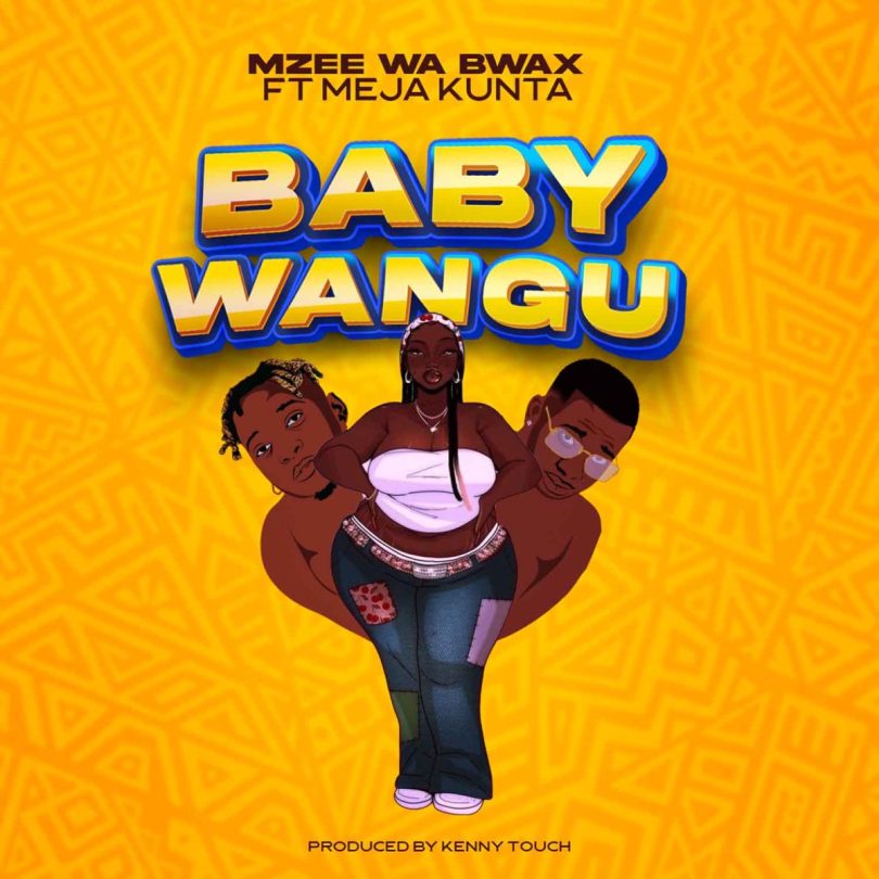 AUDIO Meja Kunta Ft Mzee Wa Bwax – Baby Wangu MP3 DOWNLOAD