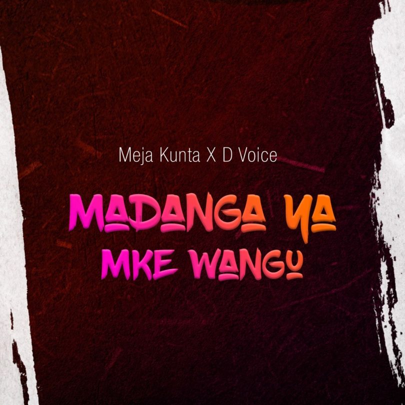 AUDIO Meja Kunta Ft D Voice – Madanga Ya Mke Wangu MP3 DOWNLOAD