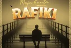 AUDIO Meja Kunta – Rafiki MP3 DOWNLOAD