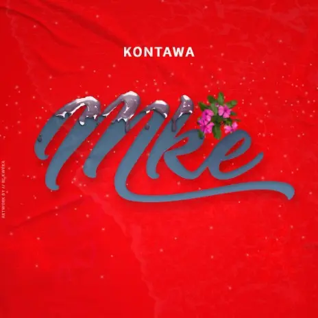 AUDIO Kontawa – Mke MP3 DOWNLOAD