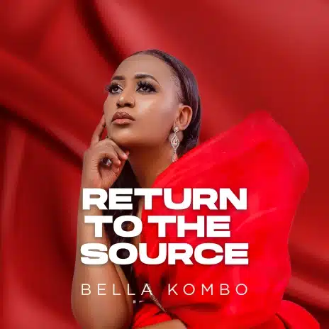 AUDIO Bella Kombo – Return To The Source MP3 DOWNLOAD