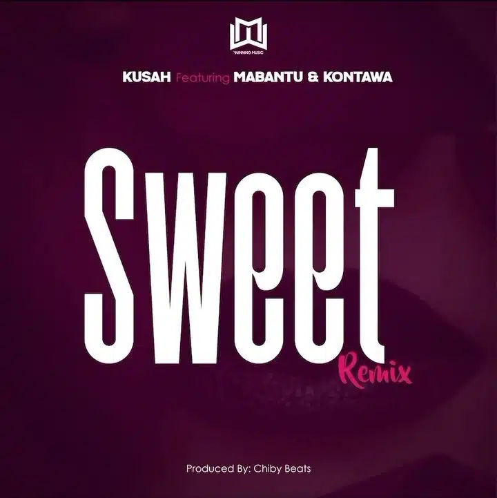 AUDIO Kusah Ft Mabantu & Kontawa - Sweet Remix MP3 DOWNLOAD