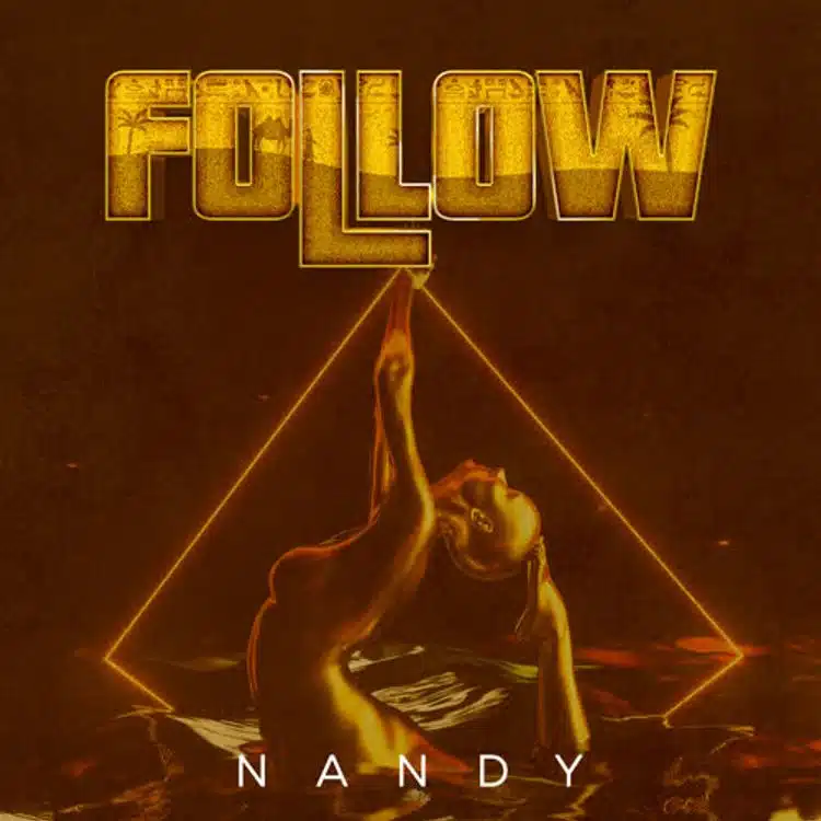 AUDIO Nandy – Follow MP3 DOWNLOAD