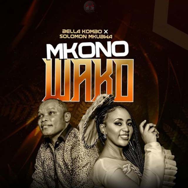 AUDIO Bella Kombo Ft Solomon Mkubwa - Mkono Wako MP3 DOWNLOAD