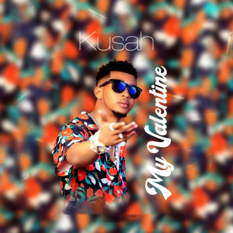 AUDIO Kusah – My Valentine MP3 DOWNLOAD