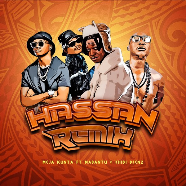 AUDIO Meja Kunta Ft Mabantu & Chidi Beenz – Hassan Remix MP3 DOWNLOAD