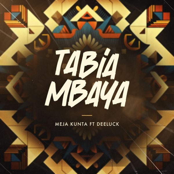 AUDIO Meja Kunta Ft Dee Luck – Tabia Mbaya MP3 DOWNLOAD