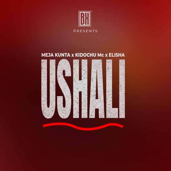 AUDIO Meja Kunta Ft Kidochu Mc & Elisha – Ushali MP3 DOWNLOAD