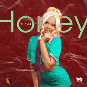 AUDIO Zuchu – Honey MP3 DOWNLOAD
