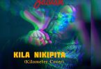 AUDIO Jaivah – Kila Nikipita (Kilometer Cover) MP3 DOWNLOAD