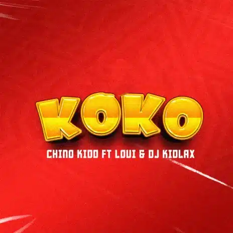 AUDIO Chino Kidd Ft Loui & Kidlax - Koko MP3 DOWNLOAD