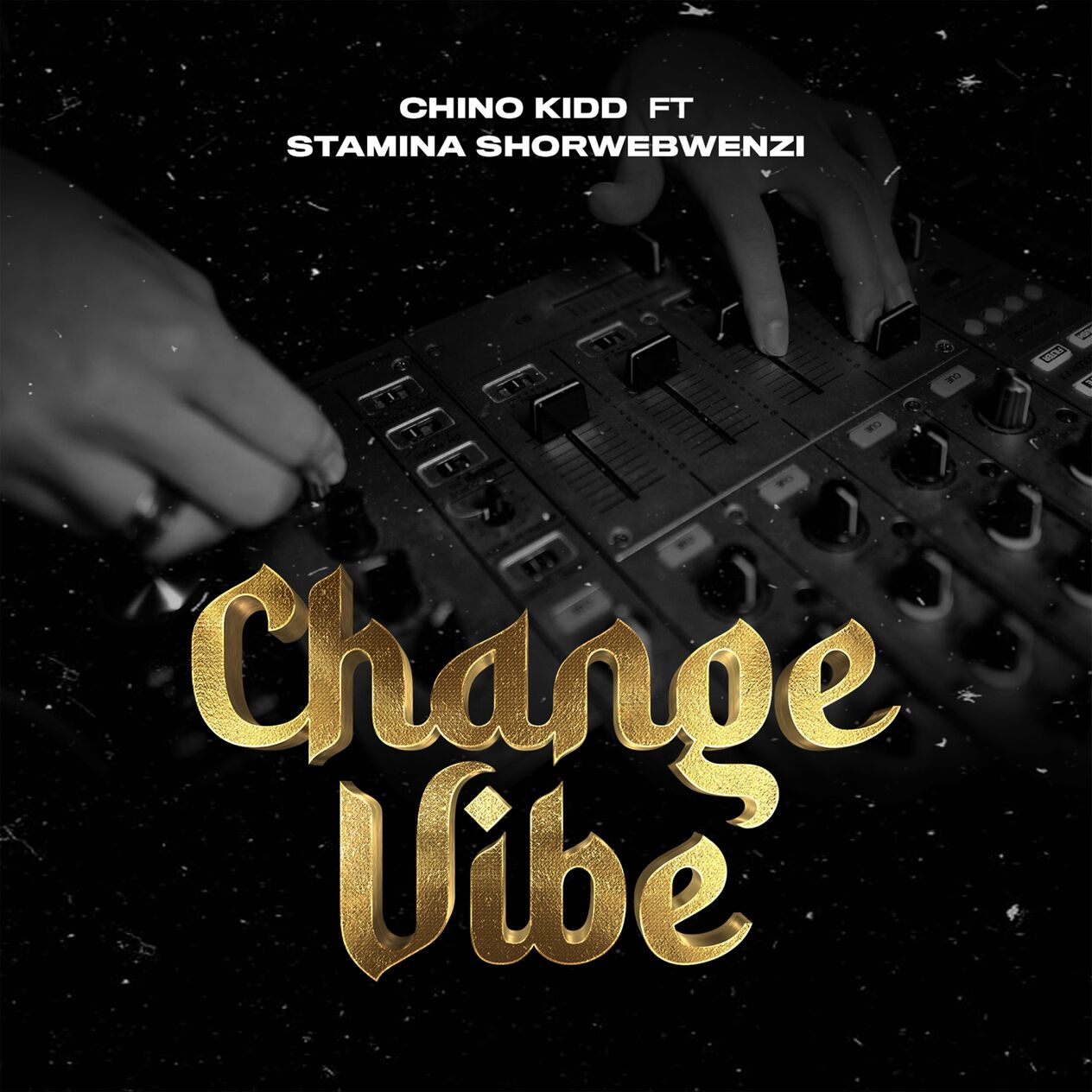 AUDIO Chino Kidd Ft Stamina Shorwebwenzi - Change Vibe MP3 DOWNLOAD