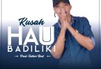 AUDIO Kusah – Haubadiliki MP3 DOWNLOAD