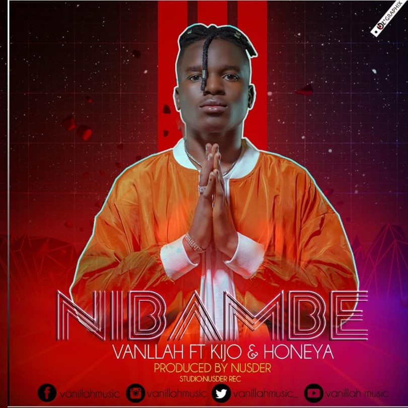 AUDIO Vanillah Ft Honeya & Kijo - Nibambe MP3 DOWNLOAD