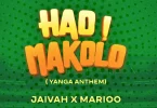 AUDIO JaivahFt Marioo & JFS Music X KingTone SA - Hao Makolo (Yanga Anthem) MP3 DOWNLOAD