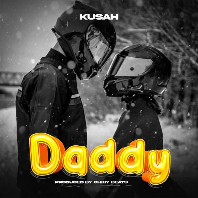 AUDIO Kusah – Daddy MP3 DOWNLOAD