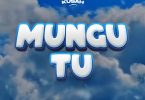 AUDIO Kusah – Mungu Tu MP3 DOWNLOAD