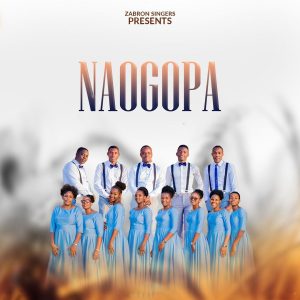 AUDIO Zabron Singers – Naogopa MP3 DOWNLOAD