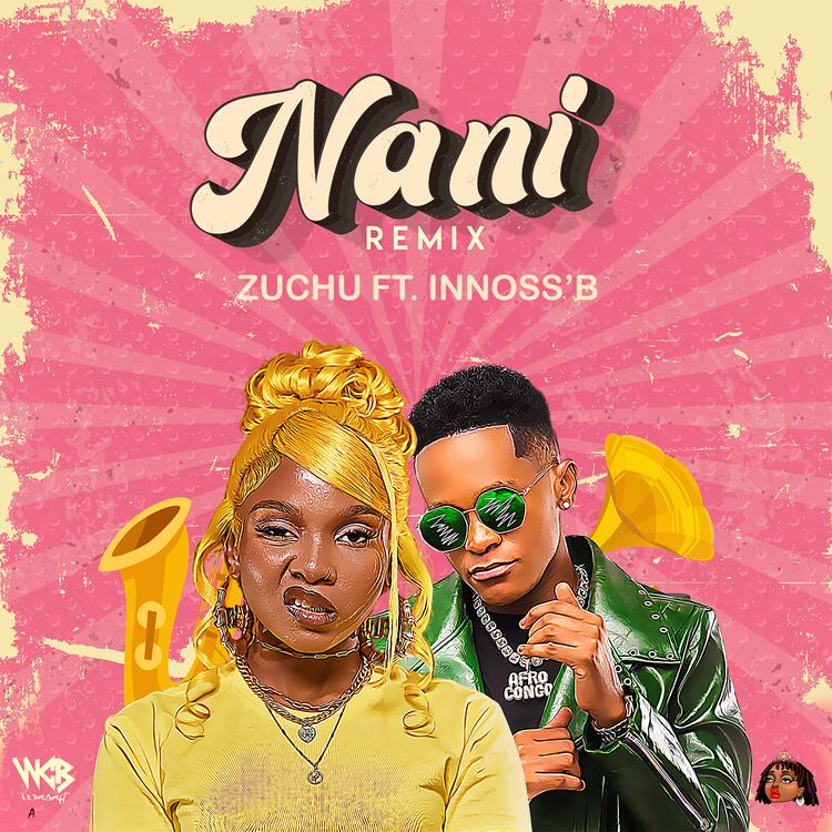 AUDIO Zuchu Ft Innoss'B - Nani Remix MP3 DOWNLOAD